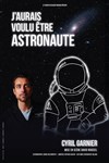 Cyril Garnier dans J'aurai voulu être astronaute - Théâtre Le Colbert