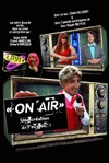 On Air - Théâtre des Voraces