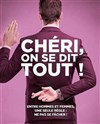 Chéri on se dit tout ! - La Comédie Bis