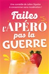 Faites l'apéro pas la guerre - Comédie de Tours