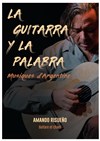 La guitarra y la palabra, Amando Risueño - L'âne Vert Théâtre