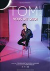 Tom Boudet vous dit quoi - Comédie La Rochelle