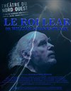 Le Roi Lear (1ère partie) - Théâtre du Nord Ouest