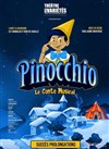 PINOCCHIO - Théâtre des Variétés - Grande Salle