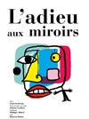 L'adieu aux miroirs - La Guillotine