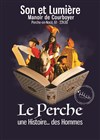 Le Perche, une Histoire... des Hommes - Manoir de Courboyer