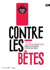 Contre les bêtes - Théâtre de Belleville