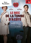 Le mec de la tombe d'à côté - Théâtre des Salinières