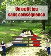 Un petit jeu sans conséquence - Le Panache