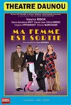 Ma femme est sortie - Théâtre Daunou