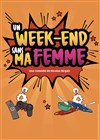 Un week-end sans ma femme - Théâtre Daudet