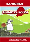 Rouge ça bouge - Théâtre Divadlo