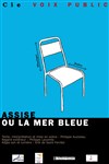 Assise ou la mer est bleue - Théâtre de l'Eau Vive