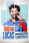 Tristan Lucas dans Français content - Le Trianon