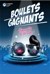 Boulets Gagnants - Les Arts dans l'R