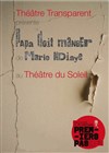 Papa doit manger - Théâtre du Soleil - Petite salle - La Cartoucherie