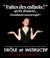 Corinne Patès dans Faites des enfants ! Qu'ils disaient... - Marelle des Teinturiers