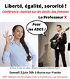 Le Professeur X : Liberté, égalité, sororité ! - Maison de l'Ecologie et de la Transition