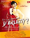 Est ce que j'ai une gueule d'Arletty? - Théâtre Montparnasse - Grande Salle