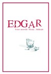 Edgard - Théâtre Le Fil à Plomb