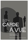 Garde à vue - Bouffon Théâtre