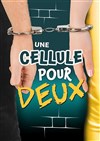 Une cellule pour deux - La Comédie des Suds