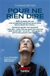 Thomas Meyer dans Pour ne rien dire - Théâtre Le Bout