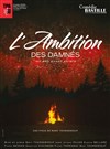 L'Ambition des Damnés - Comédie Bastille