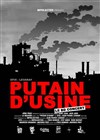 Putain d'usine - Théâtre Comédie Odéon