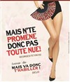 Mais n' te promène donc pas toute nue - Casino de Dieppe