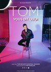 Tom Boudet dans Vous dit quoi - Kezaco Café Théâtre