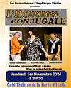 L'illusion conjugale - Café Théâtre de la Porte d'Italie