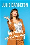 Julie Bargeton dans Woman is coming - Théâtre Silvia Monfort Saint-Brice