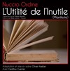 L'utilité de l'inutile - Théâtre de Nesle - grande salle 