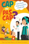 Cap ou pas cap ? - Comédie des Volcans