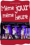 Même jour, même heure - Comédie de Tours