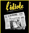 L'idiote - Le Grand Point Virgule - Salle Apostrophe