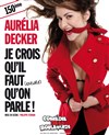 Aurélia Decker dans Je crois qu'il faut (encore) qu'on parle ! - Le Métropole