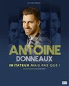 Antoine Donneaux dans Imitateur mais pas que ! - La Comédie de Toulouse