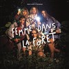 Femme dans la forêt - Théâtre El Duende