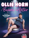 Ollie Horn dans Before / After - Théâtre BO Saint Martin