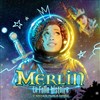 Merlin le Musical - Théâtre de la Tour Eiffel