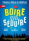 Boire ou séduire - Théâtre Le Mélo D'Amélie