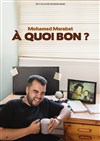 Mohamed Merabet dans À Quoi Bon ? - Spotlight