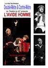 L'avide homme - Salle Louis Renard