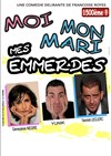 Moi mon mari mes emmerdes - La comédie PaKa