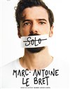 Marc-Antoine Le Bret dans Solo - Le Paris - salle 1