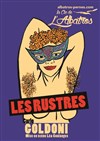 Les rustres - Théâtre des 2 Mondes