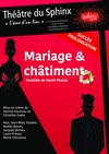 Mariage et Châtiment - Théâtre du Sphinx