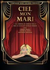 Ciel mon mari - La Comédie des Suds